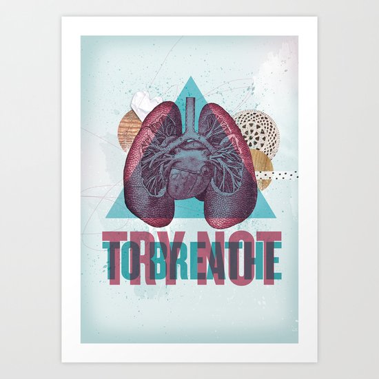 TRY NOT TO BREATHE Art Print