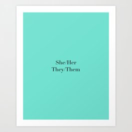 she/her they/them 1 Art Print