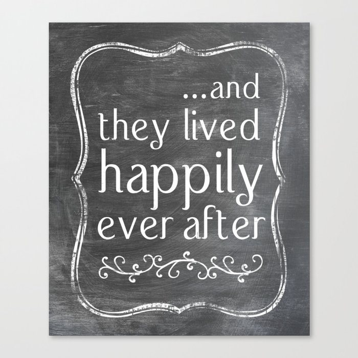 And They Lived Happily Ever After Canvas Print By Longfellowdesigns Society6