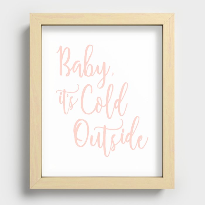 Baby It's Cold Outside Pink Print Recessed Framed Print