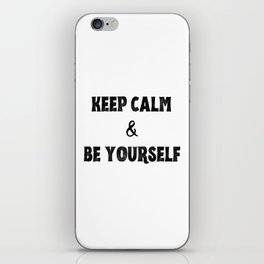 Keep calm & be yourself iPhone Skin