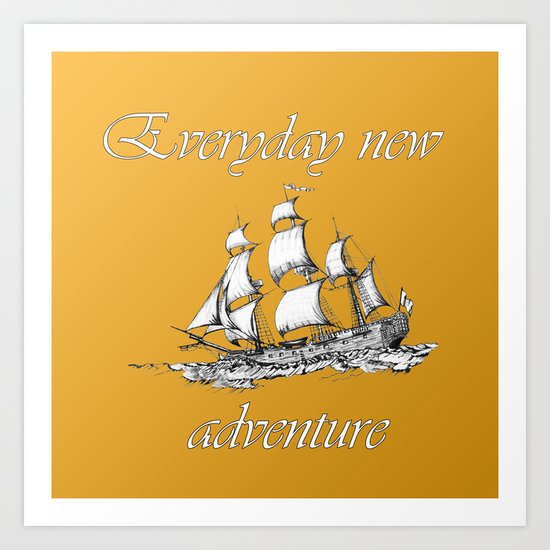 Everyday new adventure 3 Art Print