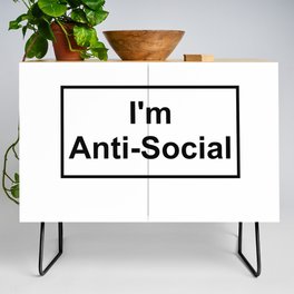 i'm anti social Credenza