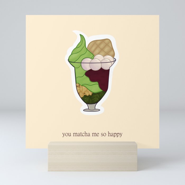 You Matcha Me So Happy Mini Art Print