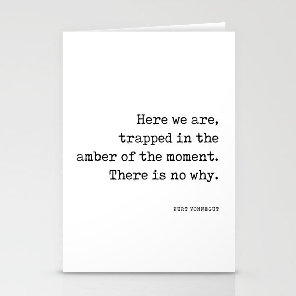 Trapped in the amber of the moment - Kurt Vonnegut Quote - Literature - Typewriter Print Stationery Cards
