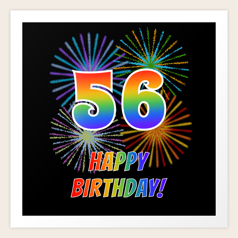 56th Birthday 56 Happy Birthday W Rainbow Spectrum Colors Fun Fireworks Inspired Pattern Art Print By Aponxdesigns Society6