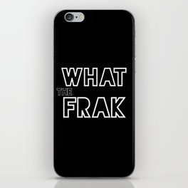 what the frak iPhone Skin