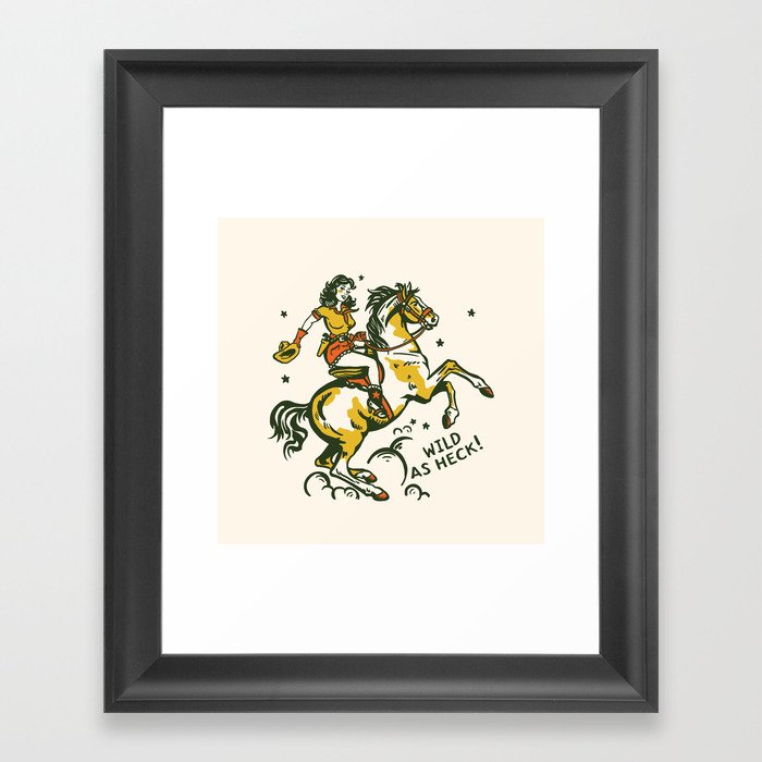 "Wild As Heck" A Cowgirl & Her Horse Framed Art Print