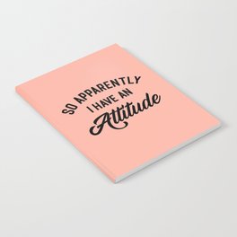 I Have An Attitude Funny Quote Notebook