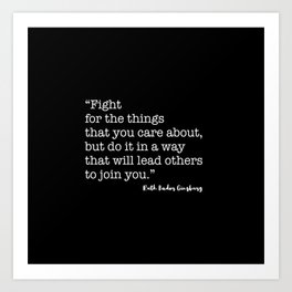 Fight for the things that you care about Art Print
