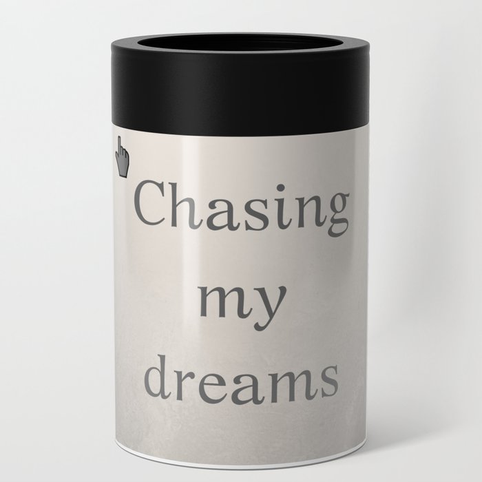 Chasing my dreams | Persiguiendo mis sueños Can Cooler