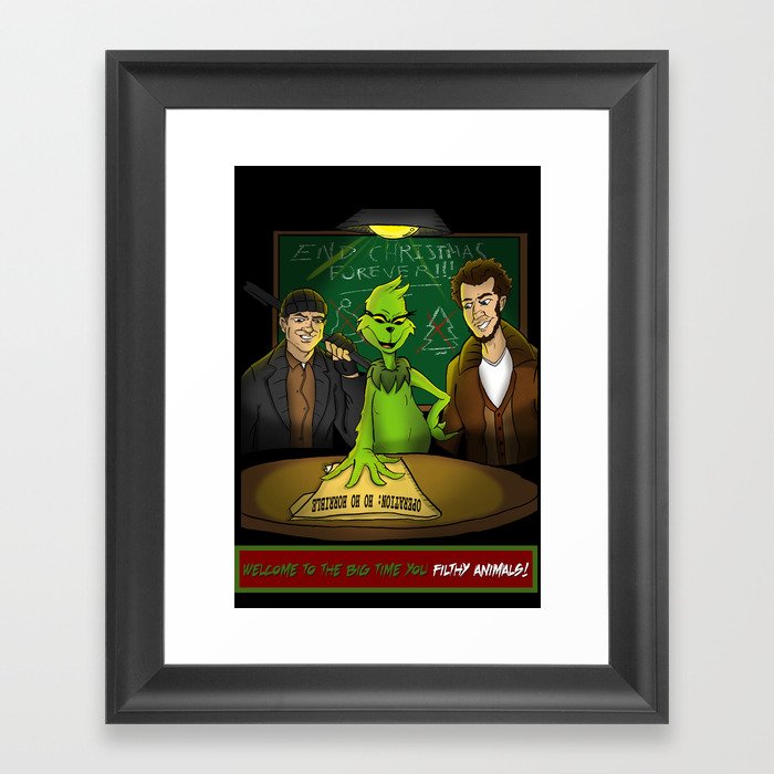 Welcome to the Big Time... YOU FILTHY ANIMALS! Framed Art Print