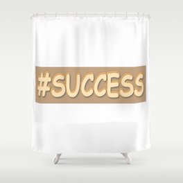 "#SUCCESS" Cute Design. Buy Now Shower Curtain