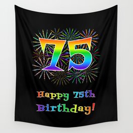 [ Thumbnail: 75th Birthday - Fun Rainbow Spectrum Gradient Pattern Text, Bursting Fireworks Inspired Background Wall Tapestry ]