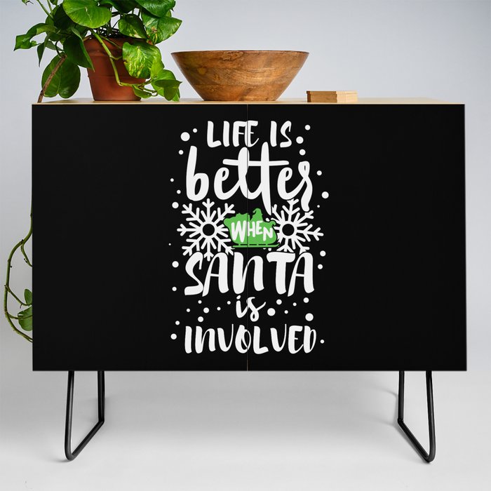 Life Is Better When Santa Is Involved Credenza