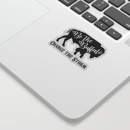 Be the Buffalo Charge the Storm Sticker