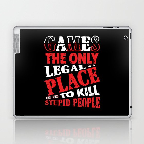 Games Only Legal Place Funny Laptop & iPad Skin