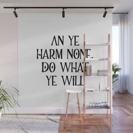 An Ye Harm None, Do What Ye Will Wall Mural
