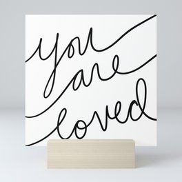 You are loved Mini Art Print
