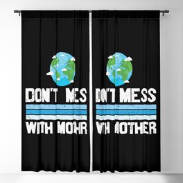 Don't Mess With Mother Earth Blackout Curtain