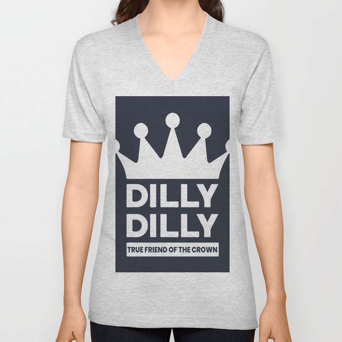 DILLY DILLY V Neck T Shirt