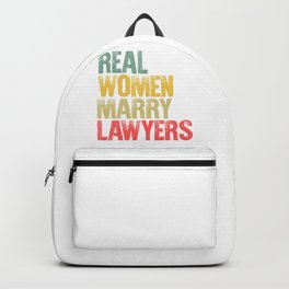 Funny Marriage Shirt Real Women Marry Lawyers Bride Gift Backpack