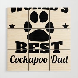Mens World's Best Cockapoo Dad Dog Owner Wood Wall Art