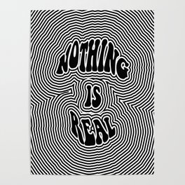 Nothing is Real Poster