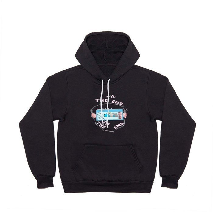 Music Til the End of Time , To the End of the Line Hoody