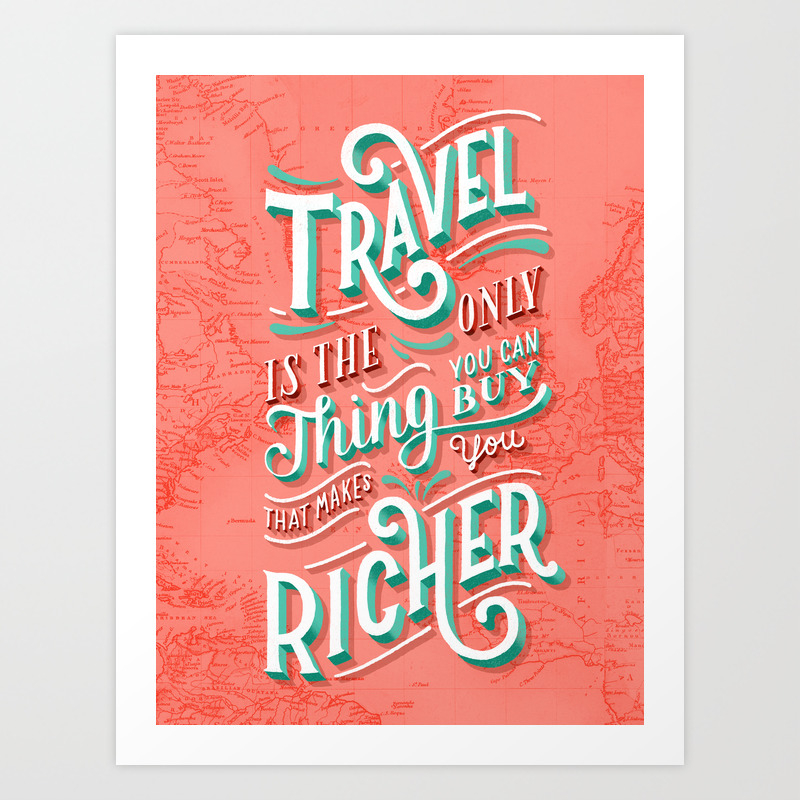 Travel Is The Only Thing You Buy That Makes You Richer Poster Inspirational  Go