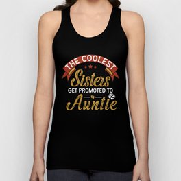 The Coolest Sisters Get Promoted To Auntie Tank Top