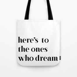 Here's to the ones who dream: La La Land Tote Bag
