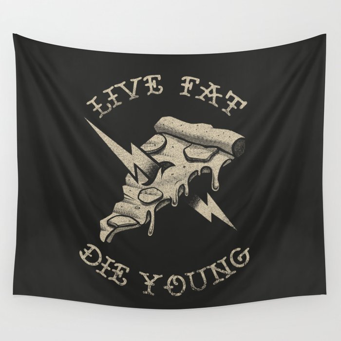 Live fat die young Wall Tapestry