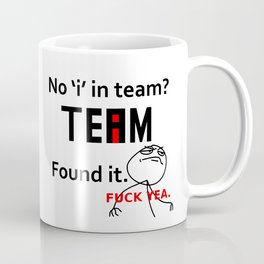 No 'i' in team? Coffee Mug