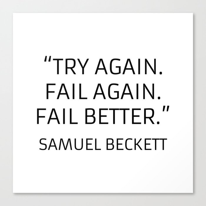Existentialism Quotes Try Again Samuel Beckett Canvas Print By Myrainbowlove Society6 The price of a work of art has nothing to do with what the work of art is, can do, or is worth on an. society6