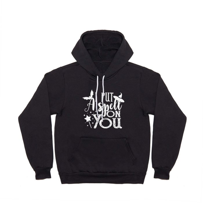 I Put A Spell On You Funny Halloween Witch Hoody