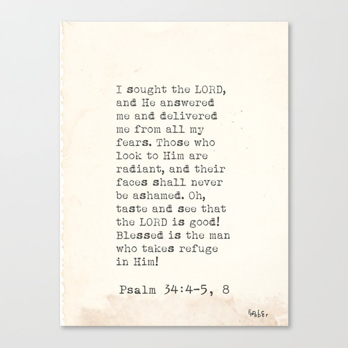 I sought the LORD... Psalm 34:4–5, 8 Canvas Print