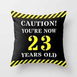 [ Thumbnail: 23rd Birthday - Warning Stripes and Stencil Style Text Throw Pillow ]