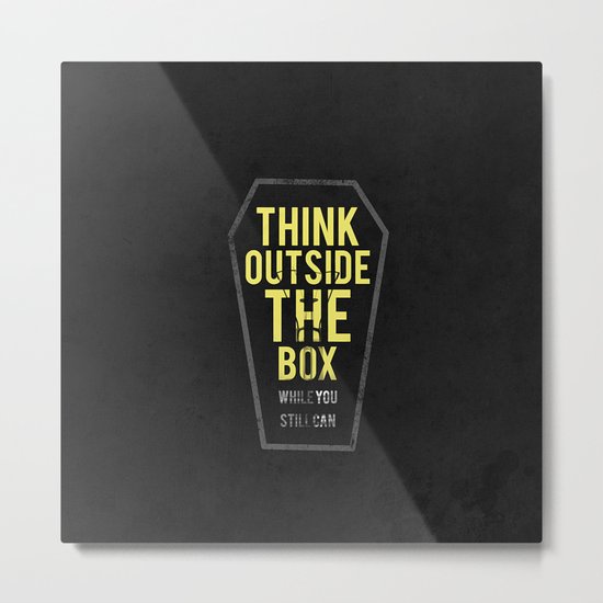 think outside the box, while you still can Metal Print