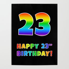 [ Thumbnail: HAPPY 23RD BIRTHDAY - Multicolored Rainbow Spectrum Gradient Poster ]