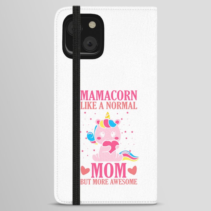 Mamacorn Like A Normal Mom But ... iPhone Wallet Case