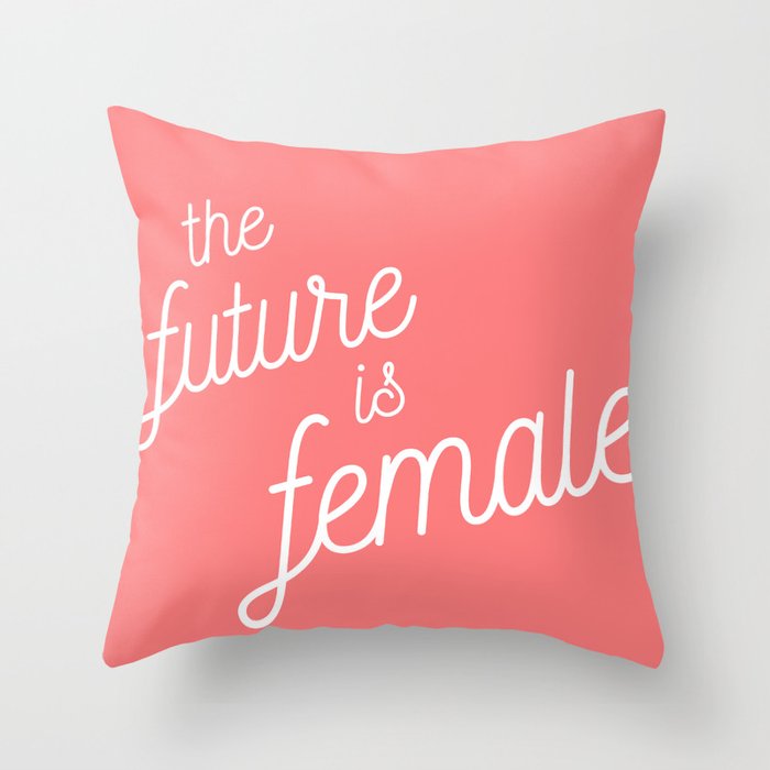 the future is female Throw Pillow