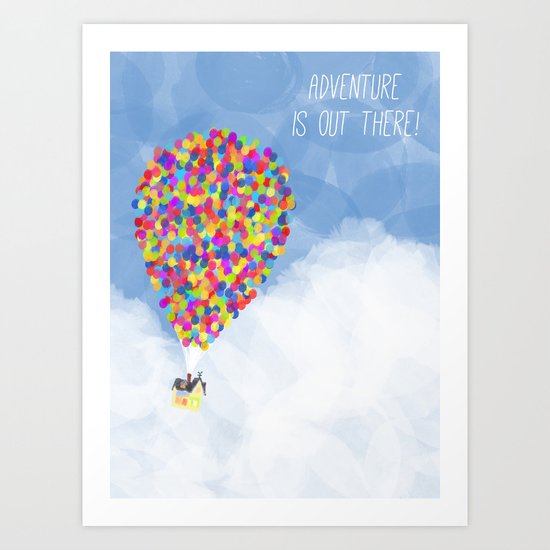 ADVENTURE IS OUT THERE! Art Print