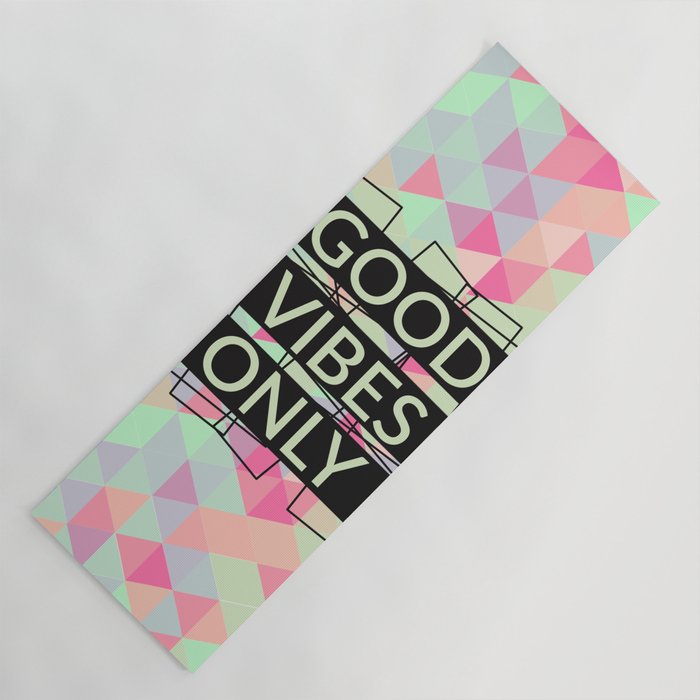 Good Vibes Only Yoga Mat By Mmartabc Society6