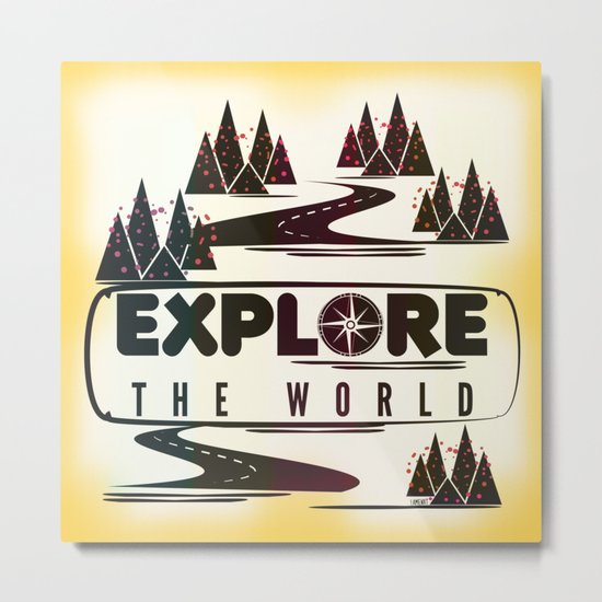 Explore the world Metal Print