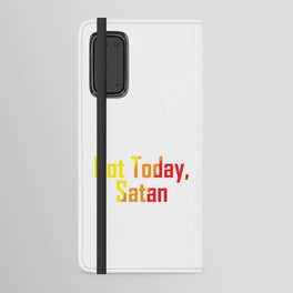 Not Today Satan Android Wallet Case