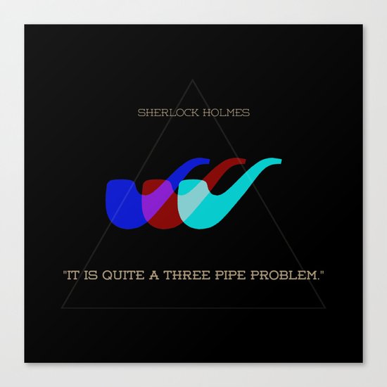 A Three Pipe Problem Canvas Print