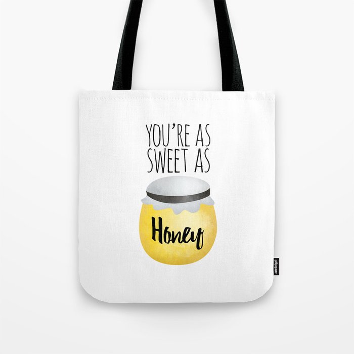 You're As Sweet As Honey Tote Bag