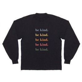 Be Kind Long Sleeve T-shirt