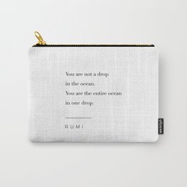 You Are Not A Drop In The Ocean by Rumi Carry-All Pouch